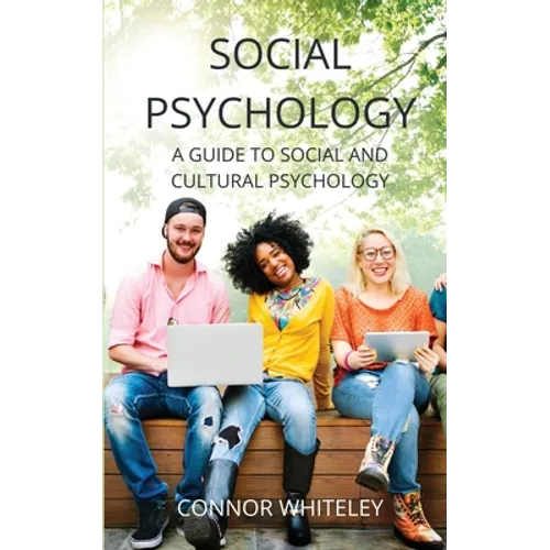 Social Psychology: A Guide to Social and Cultural Psychology