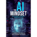 The AI Mindset: Thriving Within Civilization's Next Big Disruption