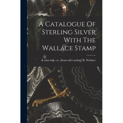A Catalogue Of Sterling Silver With The Wallace Stamp