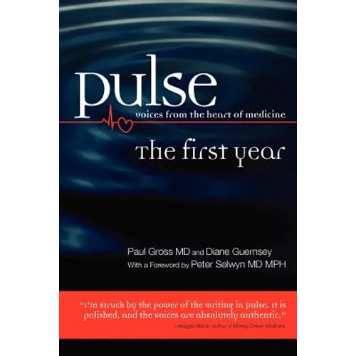 Pulse--voices from the heart of medicine: The First Year