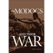 The Modocs and Their War