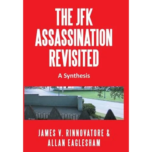 The JFK Assassination Revisited: A Synthesis