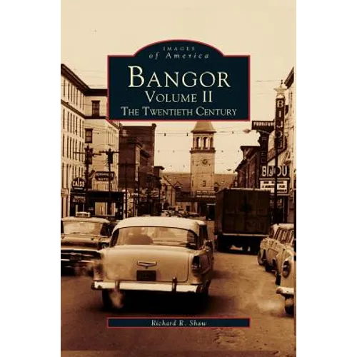 Bangor Volume II: The Twentieth Century