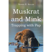 Muskrat and Mink: Trapping with Pap