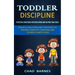 Toddler Discipline: Peaceful Solutions and Strategies to Prevent Conflicts Tantrums and to Raise a Happy Child (Effective Strategies for D