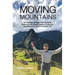 Moving Mountains: My Unlikely Journey from Extreme Hardship and Poverty in Mao's China to Opportunity and Success in the USA