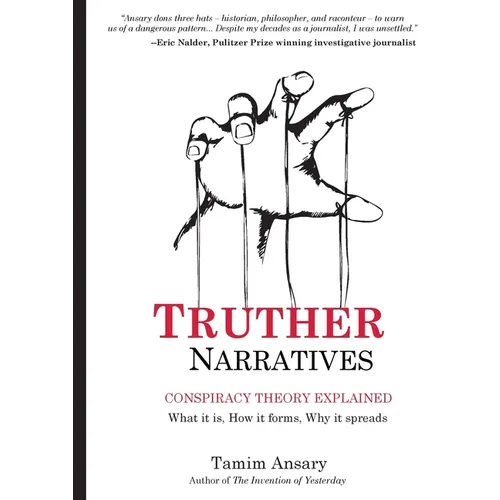 Truther Narratives: Conspiracy Theory Explained. What it is. How it forms. Why it spreads.