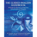 The Guided Imagery Handbook: 52 Scripts for Discovery and Recovery Using Symbols and Metaphor