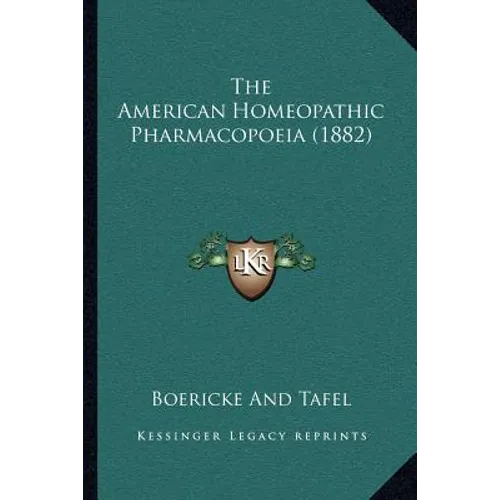 The American Homeopathic Pharmacopoeia (1882)