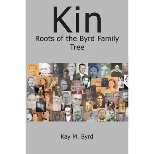 Kin: Roots of the Byrd Family Tree