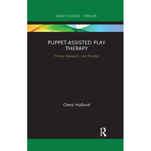 Puppet-Assisted Play Therapy: Theory, Research, and Practice