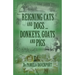 Reigning Cats and Dogs ... Donkeys, Goats and Pigs