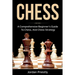 Chess: A Comprehensive Beginner's Guide to Chess, and Chess Strategy