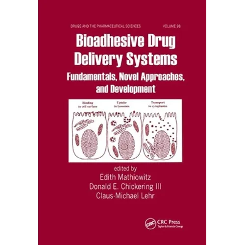 Bioadhesive Drug Delivery Systems: Fundamentals, Novel Approaches, and Development