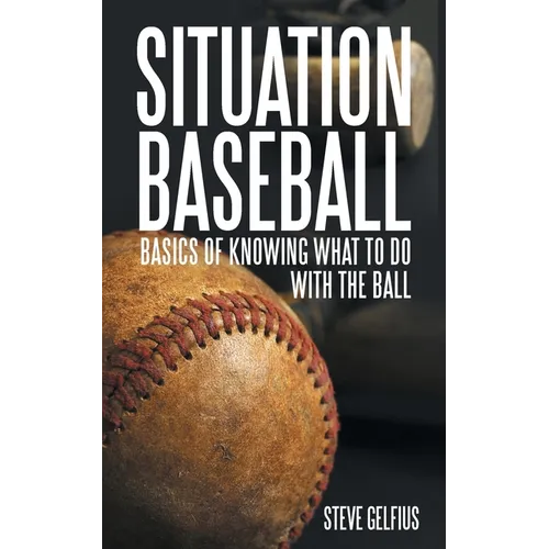 Situation Baseball: Basics of knowing what to do with the ball