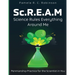 Sc.R.E.A.M: Science Rules Everything Around Me