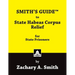 SMITH'S GUIDE to State Habeas Corpus Relief for State Prisoners