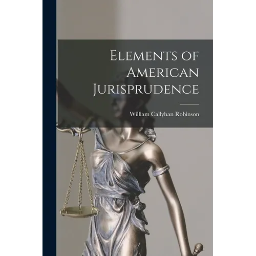 Elements of American Jurisprudence