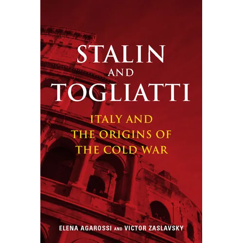 Stalin and Togliatti: Italy and the Origins of the Cold War