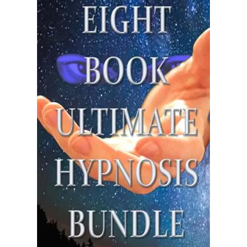 Eight Book Ultimate Hypnosis Bundle