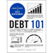 Debt 101: From Interest Rates and Credit Scores to Student Loans and Debt Payoff Strategies, an Essential Primer on Managing Debt