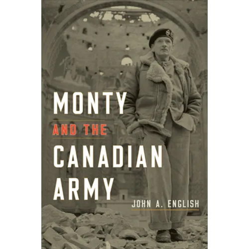 Monty and the Canadian Army