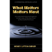 What Matters Matters Most