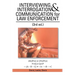 INTERVIEWING, INTERROGATION & COMMUNICATION for LAW ENFORCEMENT: (3rd Ed.)