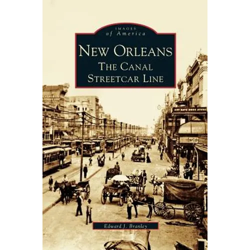 New Orleans: The Canal Streetcar Line