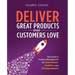 Deliver Great Products That Customers Love: The Guide to Product Management for Innovators, Leaders, and Entrepreneurs