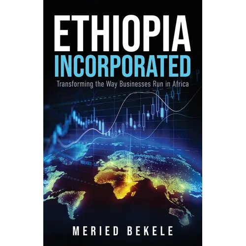 Ethiopia Incorporated: Transforming the Way Businesses Run in Africa