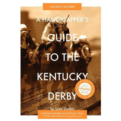 A Handicapper's Guide to the Kentucky Derby: Cracking the Derby