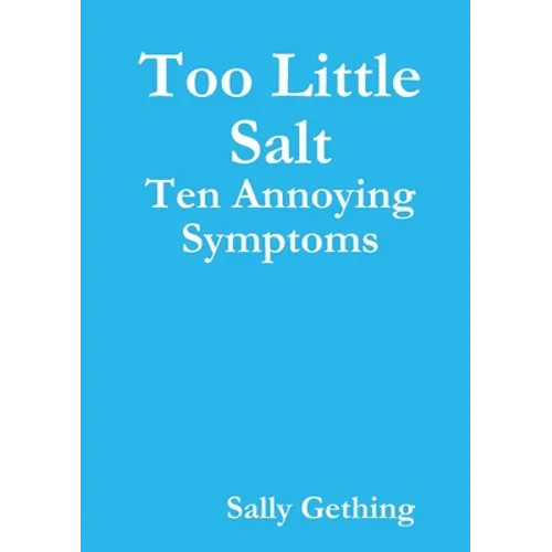 Too Little Salt: Ten Annoying Symptoms
