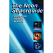The Neon Superguide Complete How-To Manual