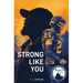 Strong Like You