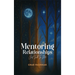 Mentoring Relationships: Just Talk to Me