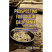 Prospecting for Gold in California: Panning, Dredging and Metal Detection on Public Access Sites