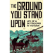 The Ground You Stand Upon: Life of a Skytrooper in Vietnam