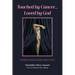 Touched by Cancer... Loved by God: Unveiling the Shame and Stigma of Breast Cancer