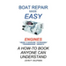Boat Repair Made Easy -- Engines