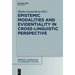 Epistemic Modalities and Evidentiality in Cross-Linguistic Perspective