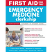 First Aid for the Emergency Medicine Clerkship, Third Edition