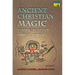 Ancient Christian Magic: Coptic Texts of Ritual Power