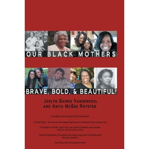 Our Black Mothers, Brave, Bold and Beautiful