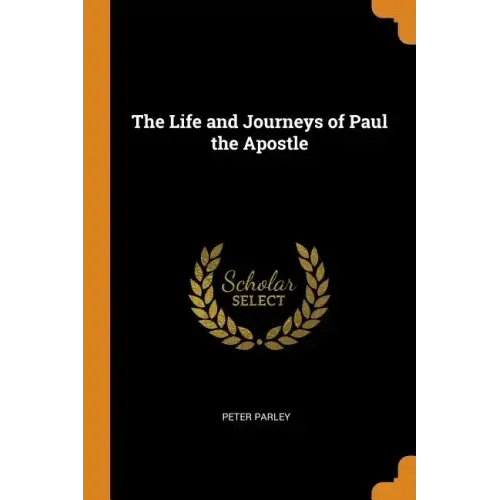 The Life and Journeys of Paul the Apostle