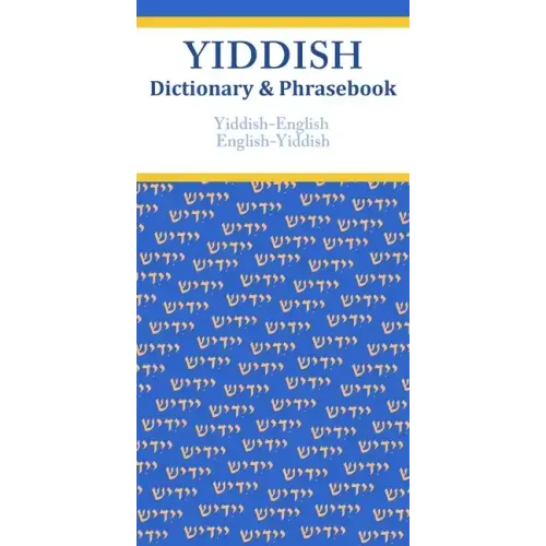 Yiddish-English/English-Yiddish Dictionary & Phrasebook