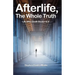 Afterlife, The Whole Truth: Life After Death Books I & II