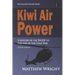 Kiwi Air Power: A history of the RNZAF to the end of the Cold War