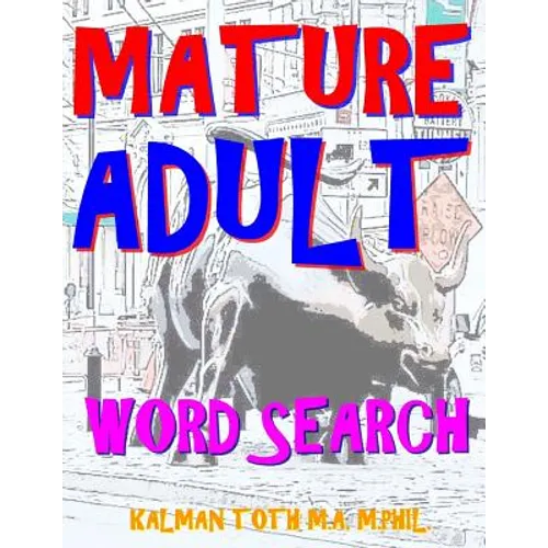 Mature Adult Word Search: 133 EXTRA LARGE PRINT Entertaining Themed Puzzles