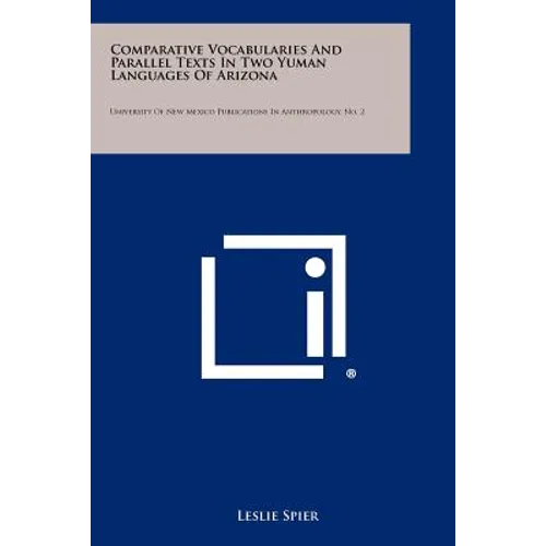 Comparative Vocabularies and Parallel Texts in Two Yuman Languages of Arizona: University of New Mexico Publications in Anthropology, No. 2